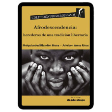 Libro digital. Afrodescendencia herederos de una tradición libertaria Libro digital. Afrodescendencia herederos de una tradición libertaria