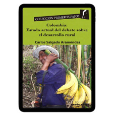 Libro digital. Colombia: Estado actual del debate sobre el desarrollo rural Libro digital. Colombia: Estado actual del debate sobre el desarrollo rural