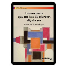 Libro digital. Democracia que no has de ejercer, déjala ser