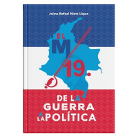 El M-19 de la guerra a la política 