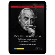 Libro digital. Molano testimonial. Poética de las memorias de guerra en Colombia Libro digital. Molano testimonial. Poética de las memorias de guerra en Colombia