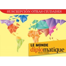 A. Suscripción otras ciudades. Le Monde diplomatique, edición Colombia