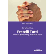 Carta encíclica Fratelli Tutti Carta encíclica Fratelli Tutti