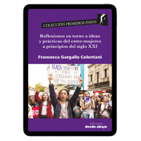 Libro digital. Reflexiones en torno a ideas y prácticas del entre-mujeres Libro digital. Reflexiones en torno a ideas y prácticas del entre-mujeres