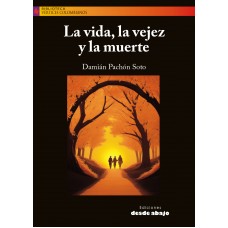 La vida, la vejez y la muerte