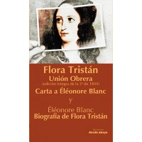 Flora Tristán Unión Obrera. Biografía de Flora Tristán