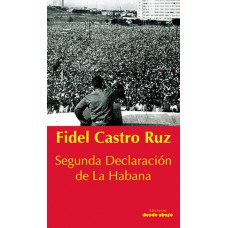 Fidel Castro Ruz. Segunda Declaración de La Habana