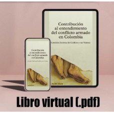 Libro virtual (.pdf) Contribución al entendimiento del conflicto armado en Colombia