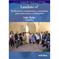 Laudato si’. Reflexiones ecuménicas y marxista Laudato si’. Reflexiones ecuménicas y marxista