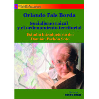 Orlando Fals Borda. Socialismo raizal y ordenamiento territorial Orlando Fals Borda. Socialismo raizal y ordenamiento territorial