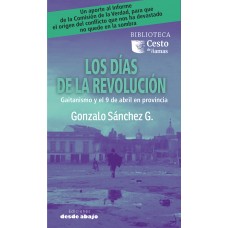 Los días de la revolución Gaitanismo y 9 de abril en provincia