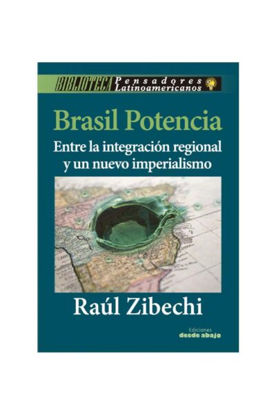 brasil-potencia-entre-la-integracion-regional-y-nuevo-imperialismo