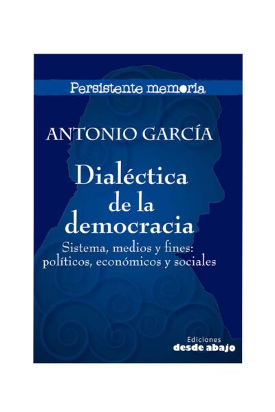 dialectica-de-la-democracia-sistema-medios-y-fines
