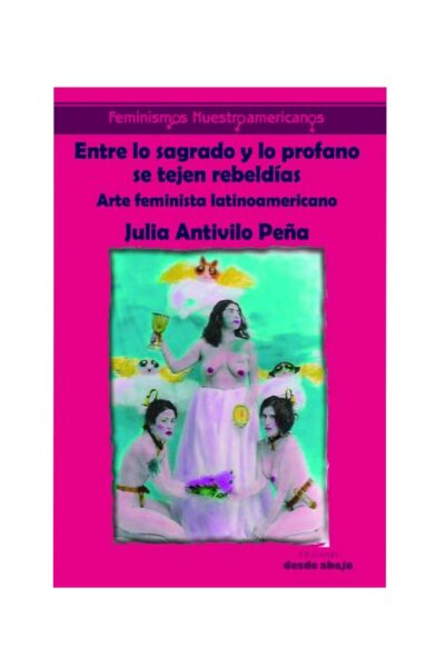 entre-lo-sagrado-y-lo-profano-se-tejen-rebeldias-arte-feminista-latinoamericano