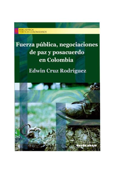 fuerza-publica-negociaciones-de-paz-y-posacuerdo-en-colombia