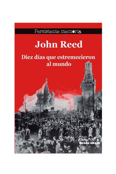 john-reed-diez-dias-que-estremecieron-al-mundo