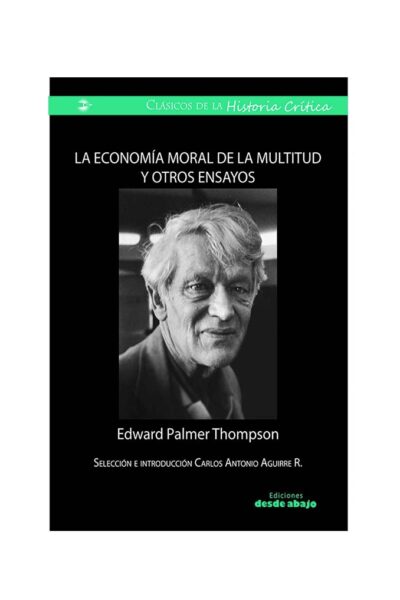 la-economia-moral-de-la-multitud-y-otros-ensayos
