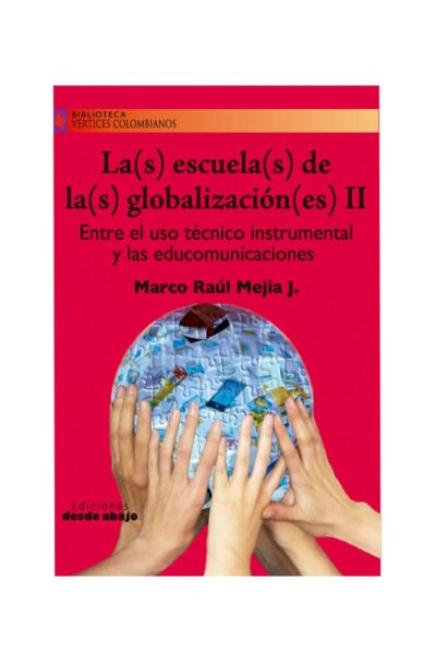 las-escuelas-de-las-globalizaciones-ii-entre-el-uso-tecnico-instrumental-y-las-educomunicaciones