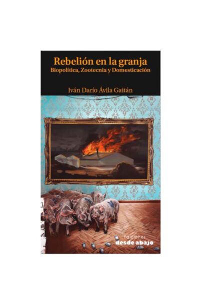 rebelion-en-la-granja-biopolitica-zootecnia-y-domesticacion
