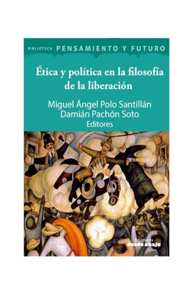 etica-y-politica-en-la-filosofia-de-la-liberacion