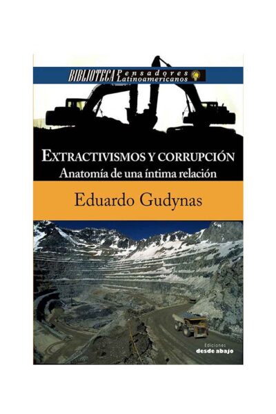 extractivismos-y-corrupcion-anatomia-de-una-intima-relacion