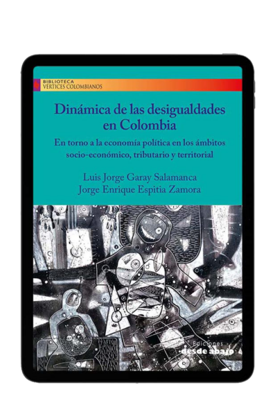 libro-virtual-pdf-dinamica-de-las-desigualdades-en-colombia-en-torno-a-la-economia-politica-en-los-ambitos-socio-economico-tributario-y-territorial