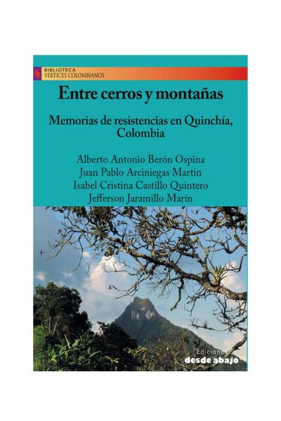 entre-cerros-y-montanas-memorias-de-resistencias-en-quinchia-colombia