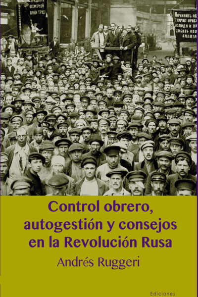 control-obrero-autogestion-y-consejos-en-la-revolucion-rusa