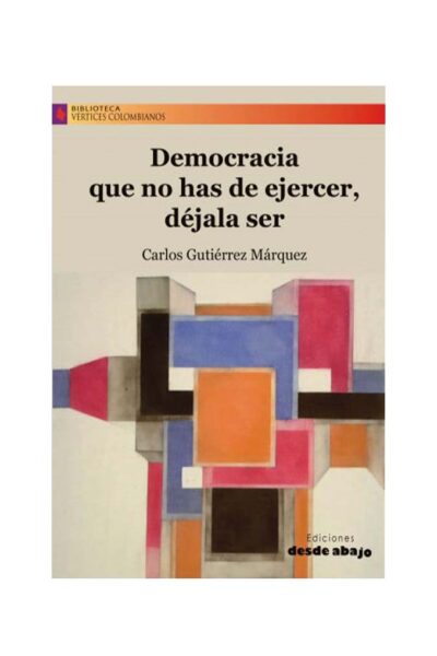 democracia-que-no-has-de-ejercer-dejala-ser