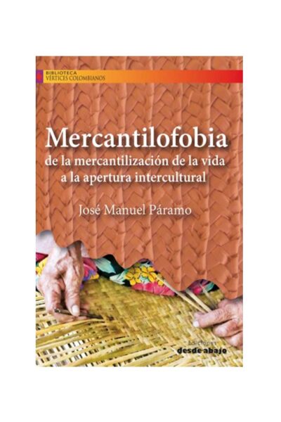 mercantilofobia-de-la-mercantilizacion-de-la-vida-a-la-apertura-intercultural