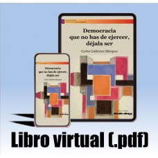 Libro virtual (.pdf) Democracia que no has de ejercer, déjala ser