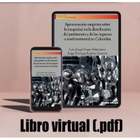 Libro virtual (.pdf) Aproximación empírica sobre la inequidad en la distribución del patrimonio y de los ingresos a nivel territorial en Colombia